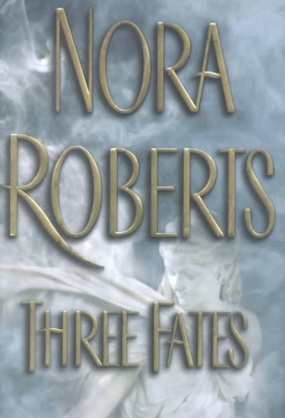 Three fates / Nora Roberts.