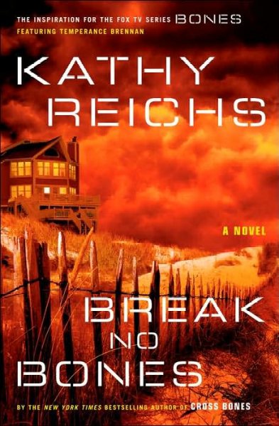 Break no bones / Kathy Reichs.
