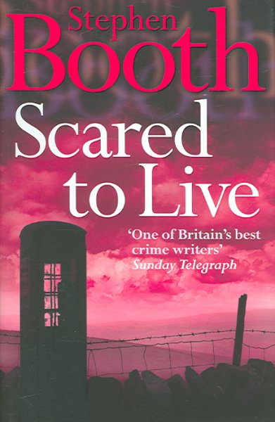 Scared to live / Stephen Booth.