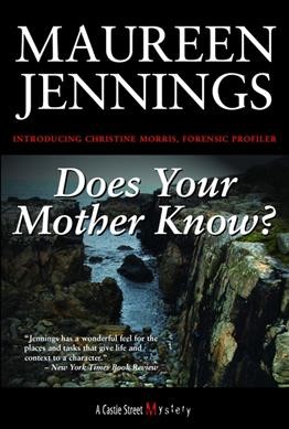 Does your mother know? Maureen Jennings.