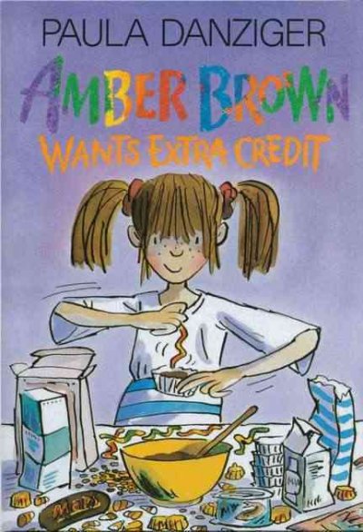 Amber Brown wants extra credit / Paula Danziger ; illustrated by Tony Ross.