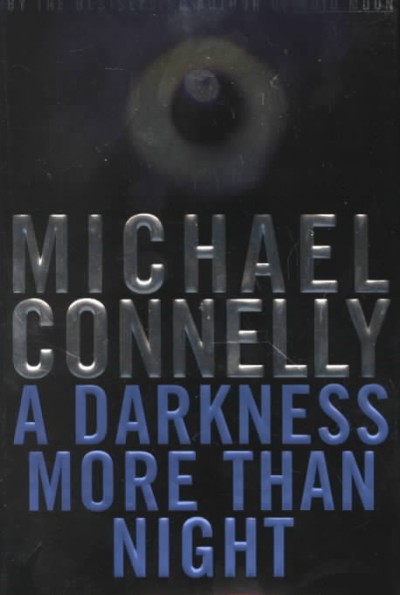 A darkness more than night : a novel / by Michael Connelly.
