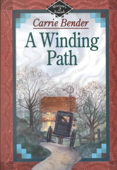 A winding path / Carrie Bender.