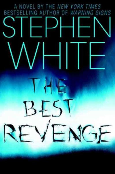 The best revenge / Stephen White.