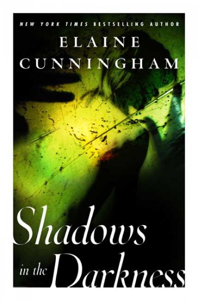 Shadows in the darkness / Elaine Cunningham.