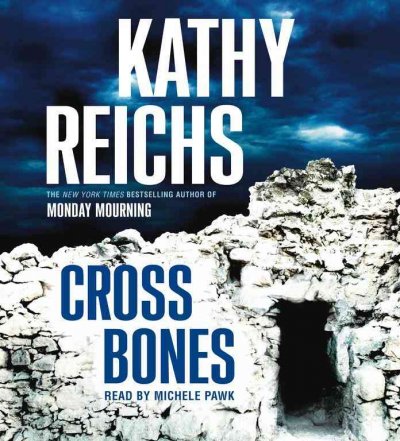 Cross bones [sound recording] / Kathy Reichs.