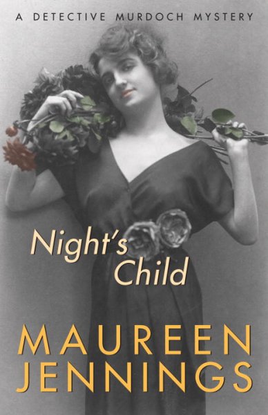 Night's child / Maureen Jennings.
