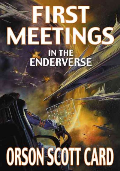 First meetings in the Enderverse / Orson Scott Card.