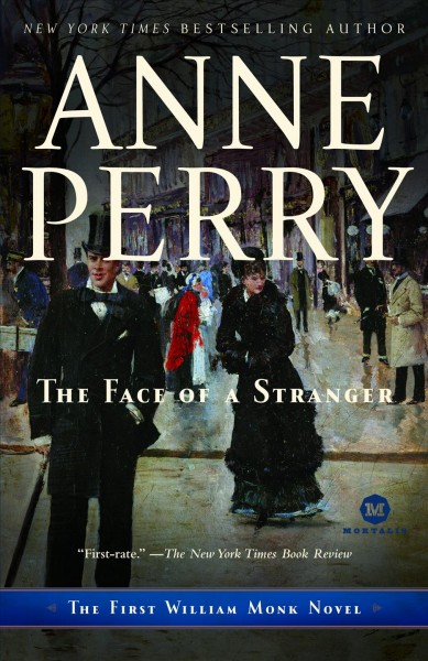 The face of a stranger : a Victorian mystery featuring Inspector Monk / Anne Perry.
