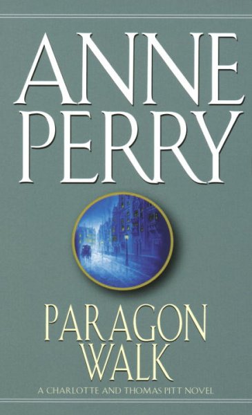 Paragon walk : a Charlotte and Thomas Pitt novel / Anne Perry.