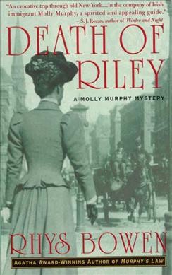 Death of Riley : a Molly Murphy mystery / Rhys Bowen.