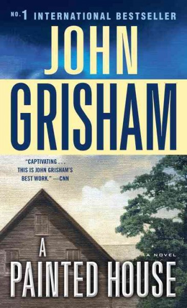 A painted house : a novel / by John Grisham.