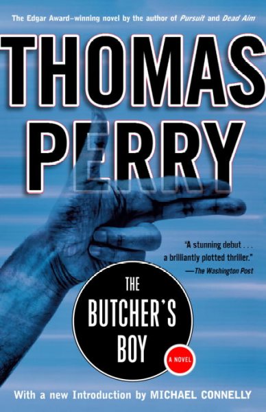 The butcher's boy / Thomas Perry ; [with a new introduction by Michael Connelly].