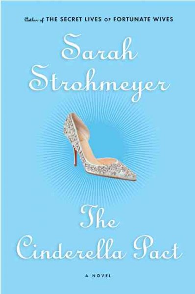 The Cinderella pact : a novel / Sarah Strohmeyer.