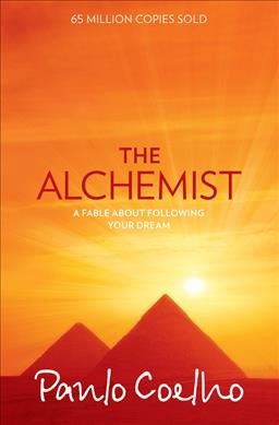 Alchemist, The : A Magical Fable About Following Your Dream.