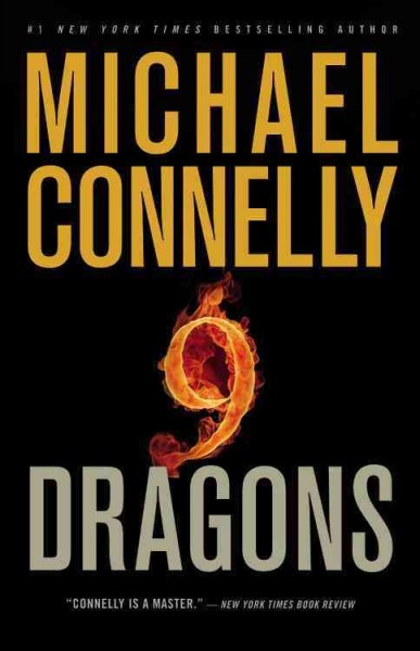 Nine dragons : a novel / Michael Connelly.