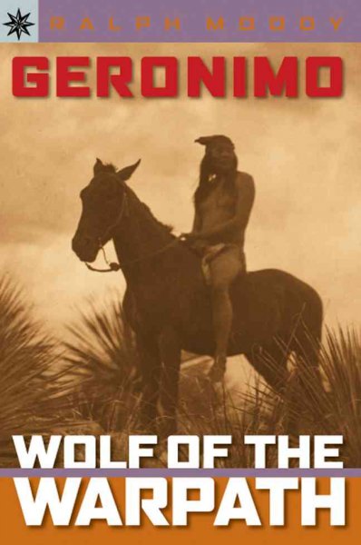 Geronimo : wolf of the warpath / Sterling Point Books / Ralph Moody.