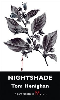 Nightshade : a Sam Montcalm mystery / Tom Henighan.