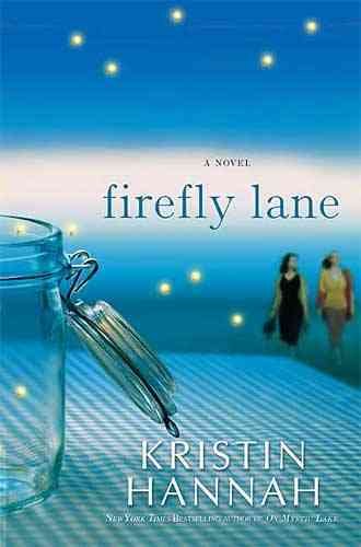 Firefly lane: a novel.