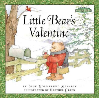 Little Bear's valentine / by Else Holmelund Minarik ; illustrated by Heather Green.