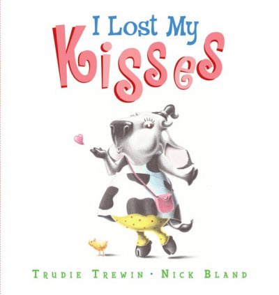 I lost my kisses / Trudie Trewin ; illustrations by Nick Bland.