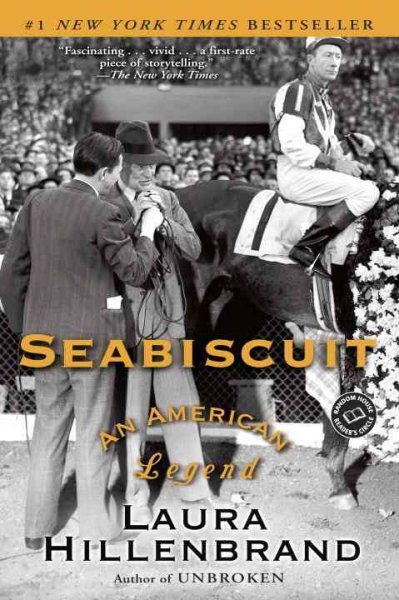 Seabiscuit : an American legend / Laura Hillenbrand.