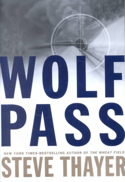 Wolf pass : a novel / Steve Thayer.