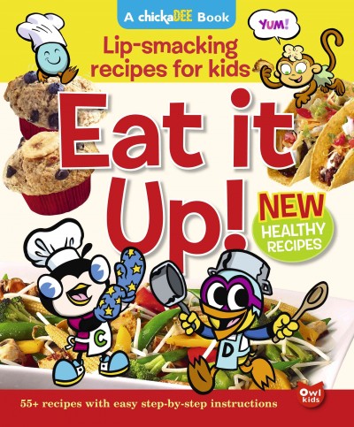 Eat it up! : lip-smacking recipes for kids / recipes by Elisabeth de Mariaffi ; illustrations by Jay Stephens ... [et al.].
