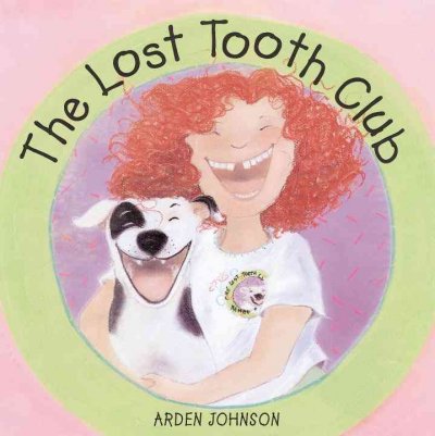 The Lost Tooth Club / Arden Johnson.