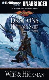 Dragons of the highlord skies [sound recording] / Margaret Weis & Tracy Hickman.