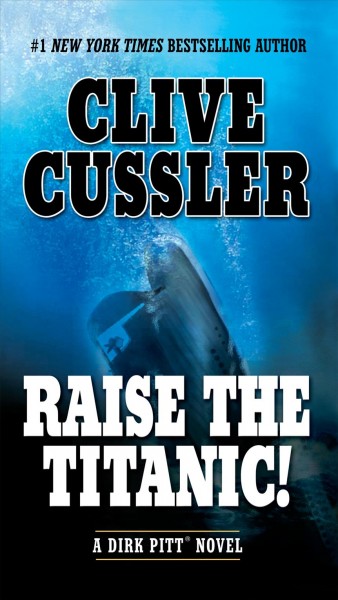 Raise the Titanic : [a Dirk Pitt novel] / Clive Cussler.