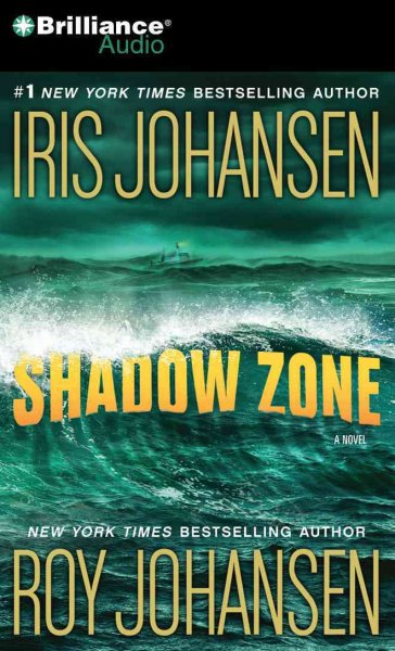 Shadow zone [sound recording] / Iris Johansen and Roy Johansen.