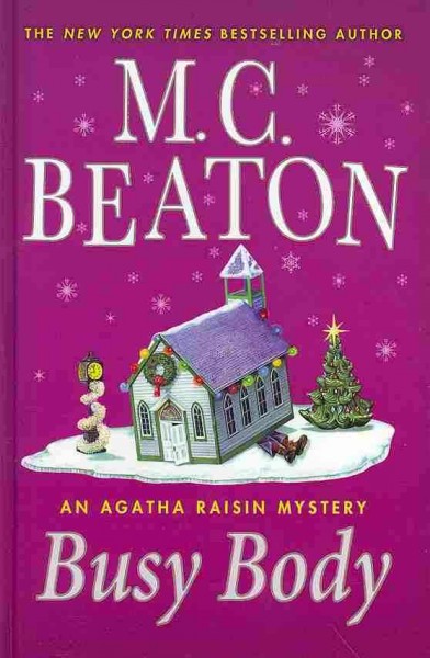 Busy body : an Agatha Raisin mystery / M.C. Beaton.