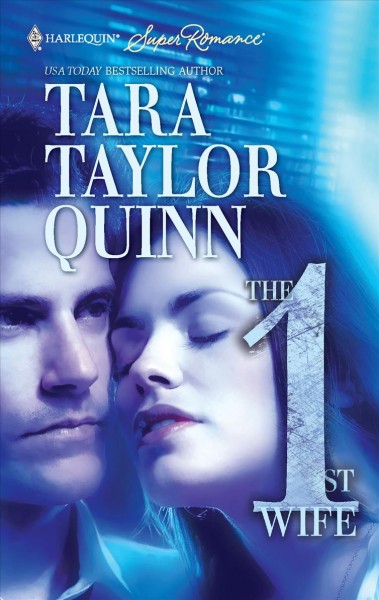 The first wife / Tara Taylor Quinn.