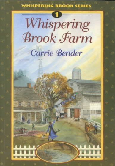 Whispering Brook Farm [book] / Carrie Bender.