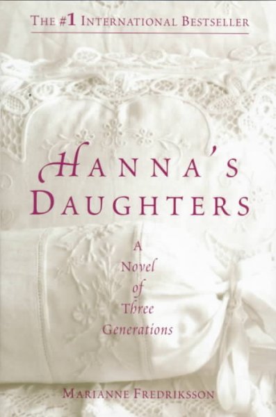 Hanna's daughters : [a novel of three generations] / Marianne Fredriksson.