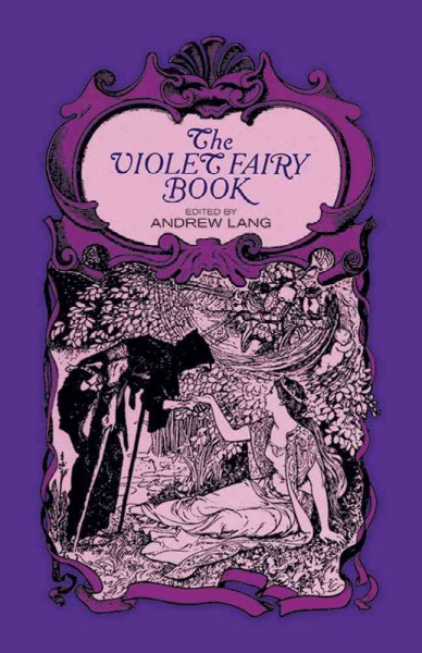 The violet fairy book / edited by Andrew Lang ; with numerous illustrations by H. J. Ford.