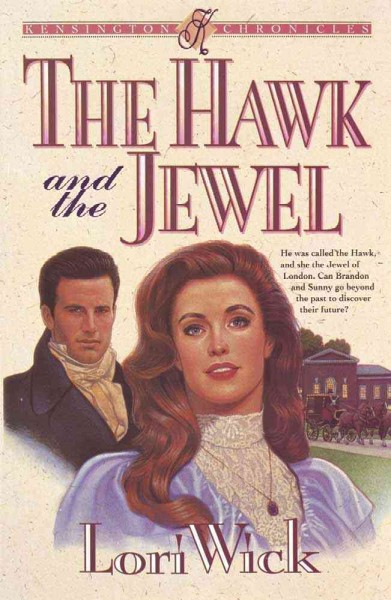 The hawk and the jewel / Lori Wick.