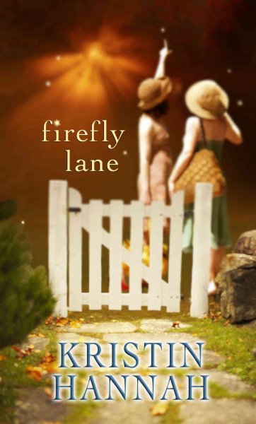 Firefly Lane [book] / Kristin Hannah.