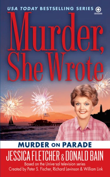 Murder on parade [book] : a Murder, she wrote mystery : a novel / by Jessica Fletcher & Donald Bain.