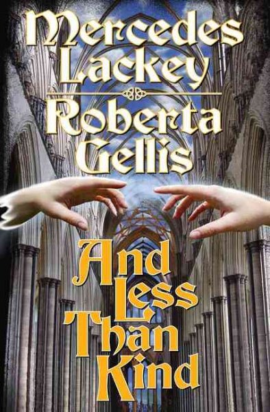 And less than kind / Mercedes Lackey, Roberta Gellis.