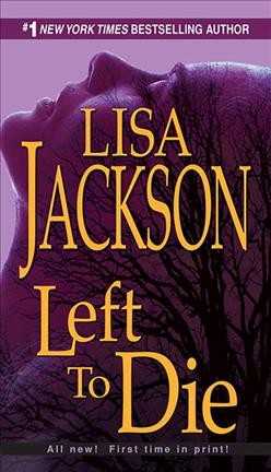 Left to die / Lisa Jackson.