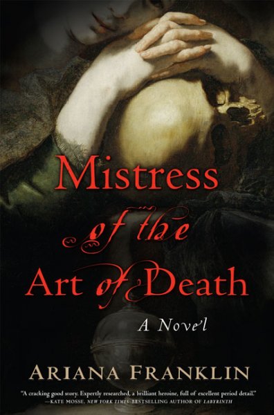 Mistress of the art of death / Ariana Franklin.