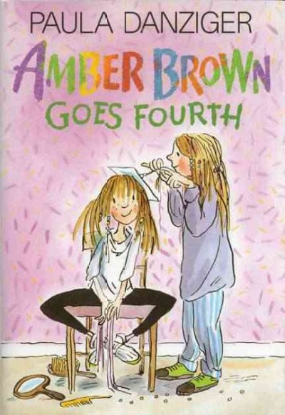 Amber Brown goes fourth / Paula Danziger ; illustrated by Tony Ross.