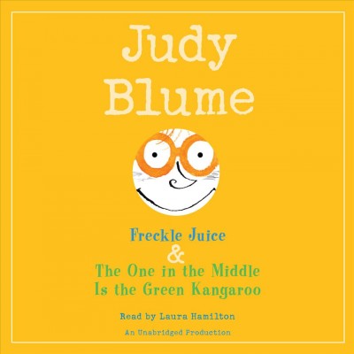 Freckle juice [sound recording] : The one in the middle is the green kangaroo / Judy Blume.