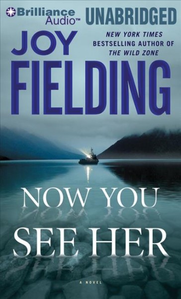 Now you see her [sound recording] : a novel / Joy Fielding.