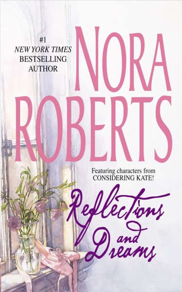 Reflections and dreams / Nora Roberts.