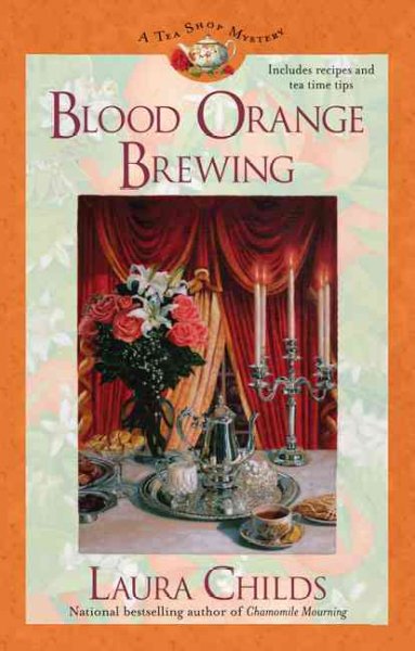 Blood orange brewing : a tea shop mystery / Laura Childs.