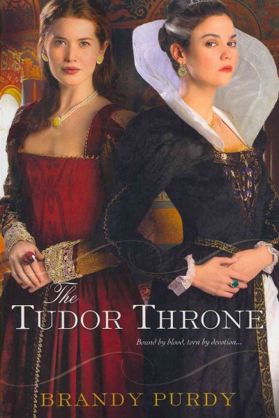 The Tudor throne / Brandy Purdy.