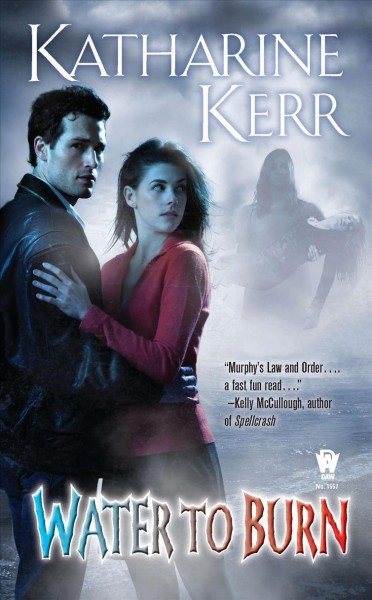 Water to burn : a Nola O'Grady novel / Katharine Kerr.